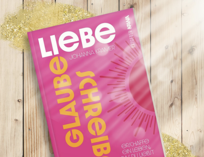 Rezension – „Glaube, Liebe, Schreibe“ von Johanna Kramer