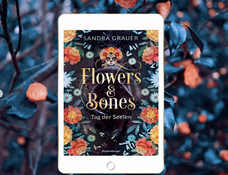 Rezension – „Flowers and Bones: Tag der Seelen“ von Sandra Grauer