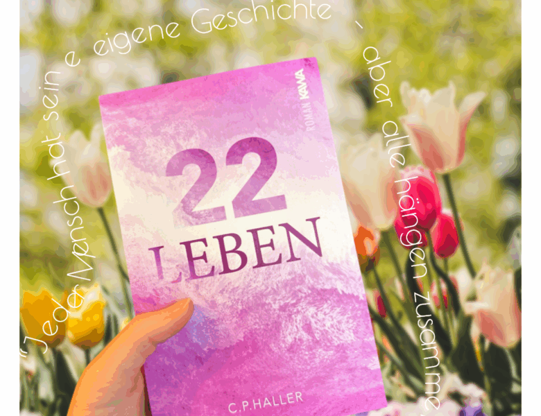 Rezension – „22 Leben“ von C. P. Haller